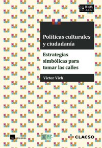 cover of the book Políticas culturales y ciudadanía : estrategias simbólicas para tomar las calles