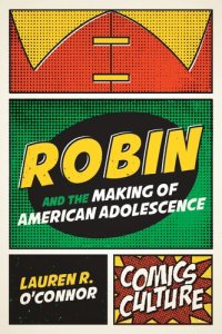 cover of the book Robin and the Making of American Adolescence