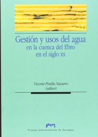 cover of the book Gestión y usos del agua en la cuenca del Ebro en el siglo XX (Ciencias Sociales) (Spanish Edition)