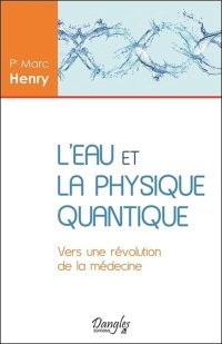 cover of the book L'eau et la physique quantique : vers une révolution de la médecine