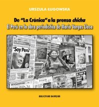 cover of the book De “La Crónica” a la prensa chicha. El Perú en la obra periodística de Mario Vargas Llosa