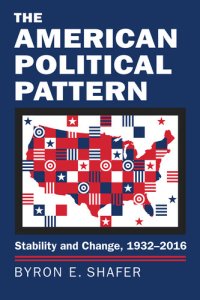 cover of the book The American Political Pattern: Stability and Change, 1932-2016