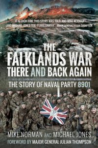 cover of the book The Falklands War: there and back again : the story of Naval Party 8901