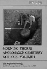 cover of the book The Anglo-Saxon Cemetery at Morning Thorpe, Norfolk. Vol. 1. Catalogue