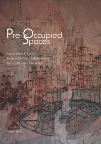 cover of the book Pre-occupied spaces : remapping Italy's transnational migrations and colonial legacies