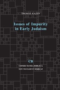 cover of the book Issues of Impurity in Early Judaism (Coniectanea Biblica New Testament Series)