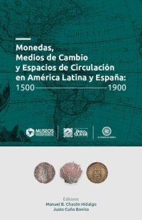 cover of the book Monedas, medios de cambio y espacios de circulación en América Latina y España 1500 - 1900