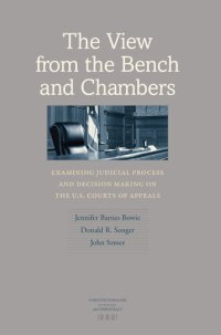 cover of the book The View From the Bench and Chambers: Examining Judicial Process and Decision Making on the U.S. Courts of Appeals