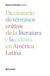 cover of the book Diccionario de términos críticos de la literatura y la cultura en América Latina