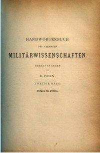 cover of the book Handwörterbuch der gesamten Militärwissenschaften mit erläuternden Abbildungen / Bergen bis Döbeln