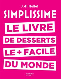 cover of the book Simplissime desserts: Le livre des desserts les + faciles du monde (CUISINE) (French Edition)