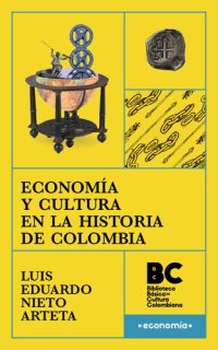 cover of the book Economía y cultura en la historia de Colombia [1941]