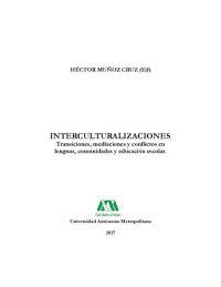 cover of the book Interculturalizaciones. Transiciones, mediaciones y conflictos en lenguas, comunidades y educación escolar