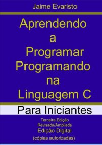 cover of the book Aprendendo a programar programando na linguagem C: para iniciantes