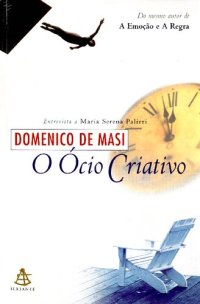 cover of the book O Ócio Criativo - Entrevista a Marina Serena Palieri