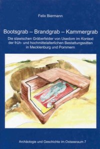 cover of the book Bootsgrab - Brandgrab - Kammergrab: Die slawischen Gräberfelder von Usedom im Kontext früh- und hochmittelalterlicher Bestattungssitten in Mecklenburg und Pommern