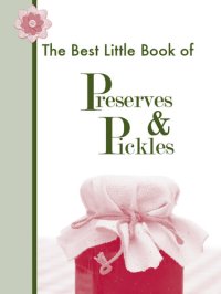 cover of the book The Best Little Book of Preserves & Pickles