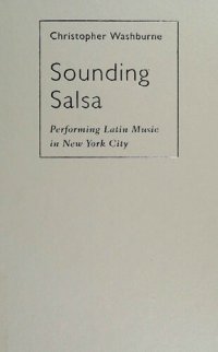 cover of the book Sounding Salsa: Performing Latin Music in New York City