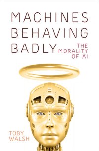 cover of the book Machines Behaving Badly: The Morality of AI