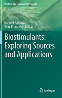 cover of the book Biostimulants: Exploring Sources and Applications (Plant Life and Environment Dynamics)