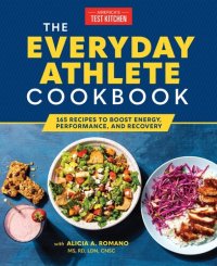 cover of the book The Everyday Athlete Cookbook : 165 Recipes to Boost Energy, Performance, and Recovery