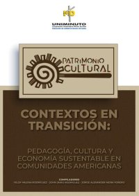 cover of the book Patrimonio cultural. Contextos en transición: pedagogía, cultura y economía sustentable en comunidades americanas