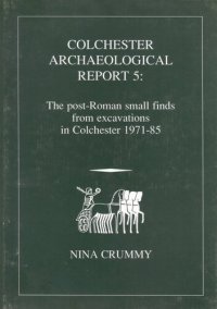 cover of the book The Post-Roman Small Finds from Excavations in Colchester 1971-85