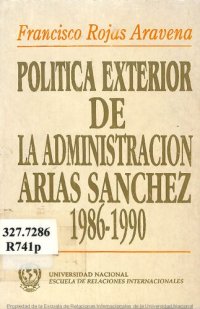 cover of the book Política exterior de la administración Arias Sánchez 1986-1990