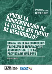 cover of the book ¿Puede la concentración de la tierra ser fuente de desarrollo? Un análisis de las condiciones y bienestar de trabajadores agroindustriales de la provincia de Virú (La Libertad), Perú