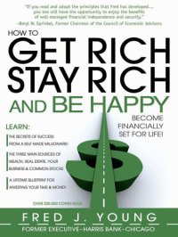 cover of the book How to Get Rich, Stay Rich and Be Happy