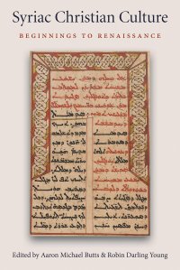 cover of the book Syriac Christian Culture: Beginnings to Renaissance