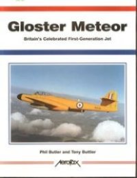 cover of the book Gloster Meteor: Britain's Celebrated First Generation Jet (Aerofax)