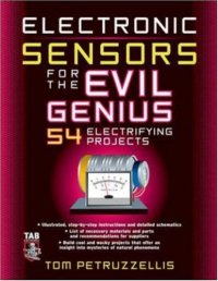 cover of the book Electronics Sensors for the Evil Genius: 54 Electrifying Projects 