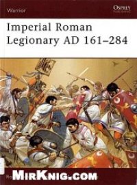 cover of the book Imperial Roman Legionary AD 161–284