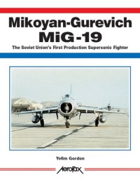 cover of the book Mikoyan-Gurevich MiG-19: The Soviet Union's First Production Supersonic Fighter