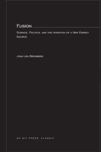 cover of the book Fusion: Science, Politics, and the Invention of a New Energy Source