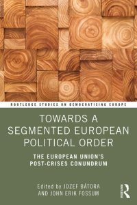 cover of the book Towards a Segmented European Political Order: The European Union's Post-Crises Conundrum