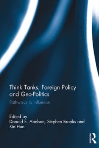 cover of the book Think Tanks, Foreign Policy and Geo-Politics: Pathways to Influence