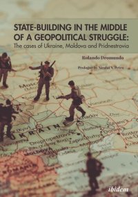 cover of the book State-Building in the Middle of a Geopolitical Struggle: The Cases of Ukraine, Moldova, and Pridnestrovia