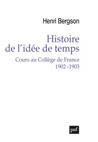 cover of the book Histoire de l'idée de temps: Cours au Collège de France 1902-1903