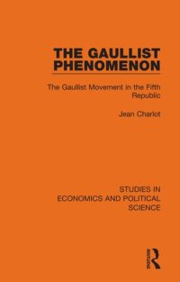 cover of the book The Gaullist Phenomenon the gaullist movement in the fifth republic.