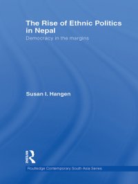 cover of the book The Rise of Ethnic Politics in Nepal: Democracy in the Margins