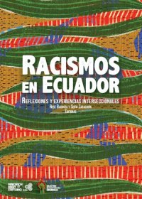 cover of the book Racismo en Ecuador. Reflexiones y experiencias interseccionales