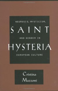 cover of the book Saint Hysteria: Neurosis, Mysticism, and Gender in European Culture