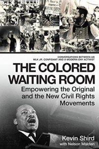 cover of the book The Colored Waiting Room: Empowering the Original and the New Civil Rights Movements; Conversations Between an MLK Jr. Confidant and a Modern-Day Activist