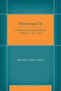 cover of the book Measuring up : a history of living standards in Mexico, 1850-1950