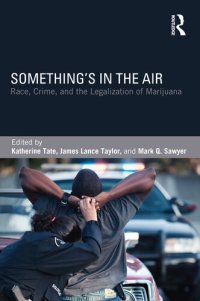 cover of the book Something's in the Air: Race, Crime, and the Legalization of Marijuana