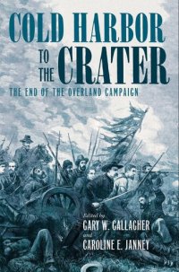 cover of the book Cold Harbor to the Crater : the end of the Overland Campaign