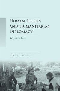 cover of the book Human Rights and Humanitarian Diplomacy: Negotiating for Human Rights Protection and Humanitarian Access