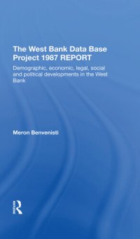 cover of the book The West Bank Data Base 1987 Report: Demographic, Economic, Legal, Social and Political Developments in the West Bank